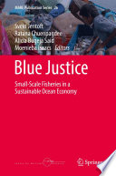 Blue Justice : Small-Scale Fisheries in a Sustainable Ocean Economy /