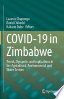 COVID-19 in Zimbabwe : Trends, Dynamics and Implications in the Agricultural, Environmental and Water Sectors /