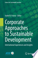 Corporate Approaches to Sustainable Development : International Experiences and Insights /