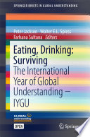 Eating, Drinking: Surviving : The International Year of Global Understanding - IYGU /