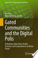 Gated Communities and the Digital Polis : Rethinking Subjectivity, Reality, Exclusion, and Cooperation in an Urban Future /