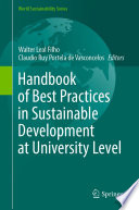 Handbook of Best Practices in Sustainable Development at University Level /
