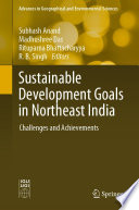 Sustainable Development Goals in Northeast India : Challenges and Achievements /