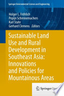 Sustainable Land Use and Rural Development in Southeast Asia: Innovations and Policies for Mountainous Areas /