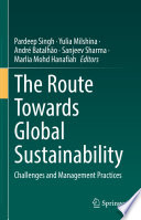 The Route Towards Global Sustainability : Challenges and Management Practices /