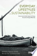 Everyday lifestyles and sustainability : the environmental impact of doing the same things differently /
