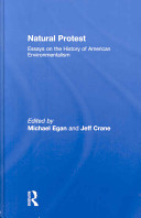Natural protest : essays on the history of American environmentalism /
