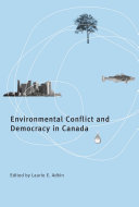 Environmental conflict and democracy in Canada /