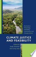 Climate justice and feasibility : moral and practical concerns in a warming world /