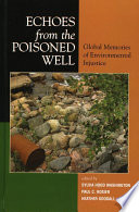 Echoes from the poisoned well : global memories of environmental injustice /