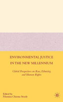 Environmental justice in the new millennium : global perspectives on race, ethnicity, and human rights /