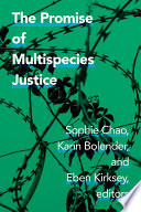 The promise of multispecies justice /