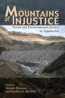 Mountains of injustice : social and environmental justice in Appalachia /