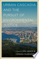 Urban Cascadia and the pursuit of environmental justice /