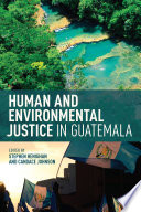 Human and environmental justice in Guatemala /
