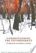 Understanding the environment  : bridging the disciplinary divides /