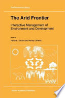 The arid frontier : interactive management of environment and development /