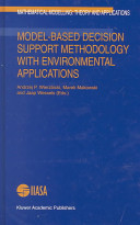 Model-based decision support methodology with environmental applications /