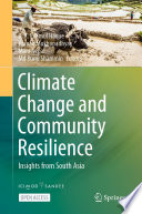 Climate Change and Community Resilience : Insights from South Asia /