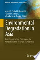 Environmental Degradation in Asia : Land Degradation, Environmental Contamination, and Human Activities /