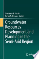 Groundwater Resources Development and Planning in the Semi-Arid Region /