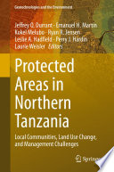 Protected Areas in Northern Tanzania : Local Communities, Land Use Change, and Management Challenges /