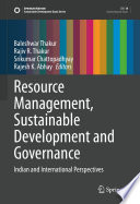 Resource Management, Sustainable Development and Governance : Indian and International Perspectives /