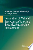 Restoration of Wetland Ecosystem: A Trajectory Towards a Sustainable Environment /
