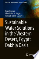 Sustainable Water Solutions in the Western Desert, Egypt: Dakhla Oasis /