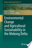 Environmental change and agricultural sustainability in the Mekong Delta /