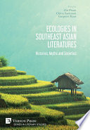 Ecologies in Southeast Asian literatures : histories, myths and societies /