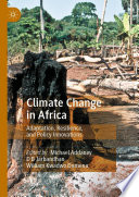 Climate Change in Africa : Adaptation, Resilience, and Policy Innovations /