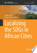 Localizing the SDGs in African Cities /