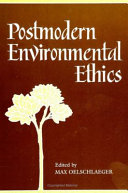 Postmodern environmental ethics /