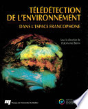 Teledetection de l'environnement dans l'espace francophone /