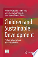 Children and sustainable development : ecological education in a globalized world /