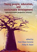 Young people, education, and sustainable development : exploring principles, perspectives, and praxis /