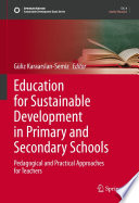 Education for Sustainable Development in Primary and Secondary Schools : Pedagogical and Practical Approaches for Teachers /