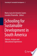 Schooling for sustainable development in South America : policies, actions and educational experiences /