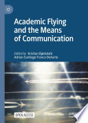 Academic Flying and the Means of Communication /