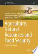Agriculture, Natural Resources and Food Security : Lessons from Nepal /