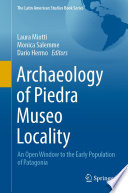 Archaeology of Piedra Museo Locality : An Open Window to the Early Population of Patagonia /