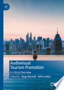 Audiovisual Tourism Promotion : A Critical Overview /