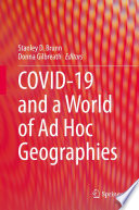 COVID-19 and a World of Ad Hoc Geographies /