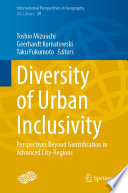 Diversity of Urban Inclusivity : Perspectives Beyond Gentrification in Advanced City-Regions /