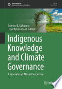 Indigenous Knowledge and Climate Governance : A Sub-Saharan African Perspective /