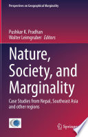 Nature, Society, and Marginality : Case Studies from Nepal, Southeast Asia and other regions /