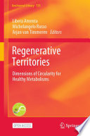 Regenerative Territories : Dimensions of Circularity for Healthy Metabolisms /