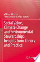 Social Value, Climate Change and Environmental Stewardship: Insights from Theory and Practice /