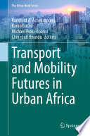 Transport and Mobility Futures in Urban Africa /